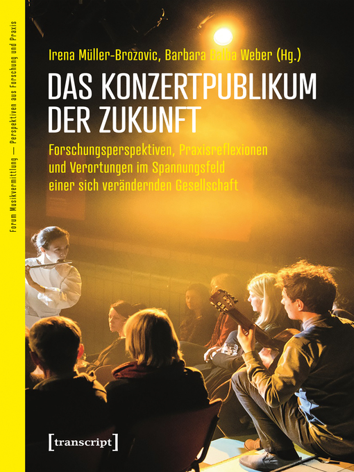 Title details for Das Konzertpublikum der Zukunft by Irena Müller-Brozovic - Available